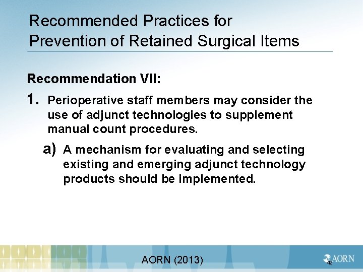 Recommended Practices for Prevention of Retained Surgical Items Recommendation VII: 1. Perioperative staff members