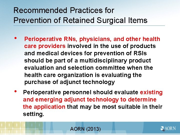 Recommended Practices for Prevention of Retained Surgical Items • Perioperative RNs, physicians, and other
