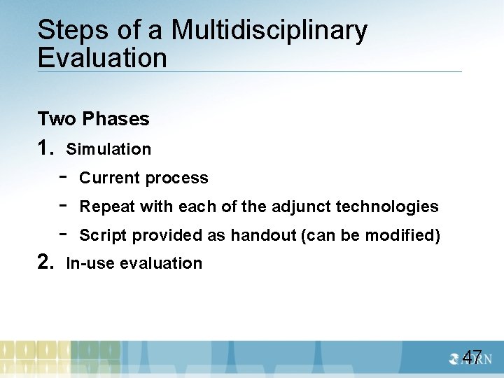 Steps of a Multidisciplinary Evaluation Two Phases 1. Simulation - Current process Repeat with