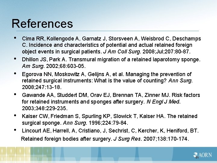 References • • • Cima RR, Kollengode A, Garnatz J, Storsveen A, Weisbrod C,