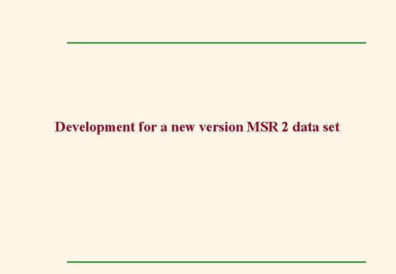 Development for a new version MSR 2 data set 