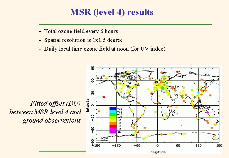 MSR (level 4) results - Total ozone field every 6 hours - Spatial resolution