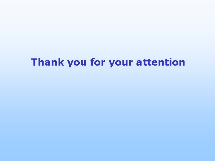 Thank you for your attention 