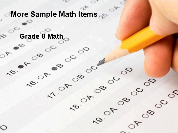 More Sample Math Items Grade 8 Math 