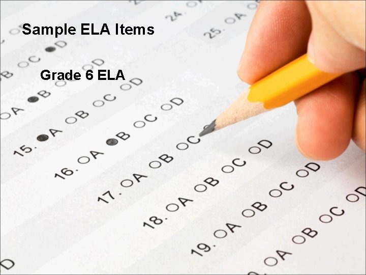 Sample ELA Items Grade 6 ELA 