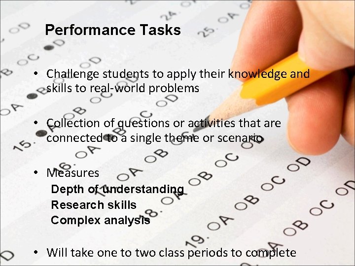 Performance Tasks • Challenge students to apply their knowledge and skills to real-world problems