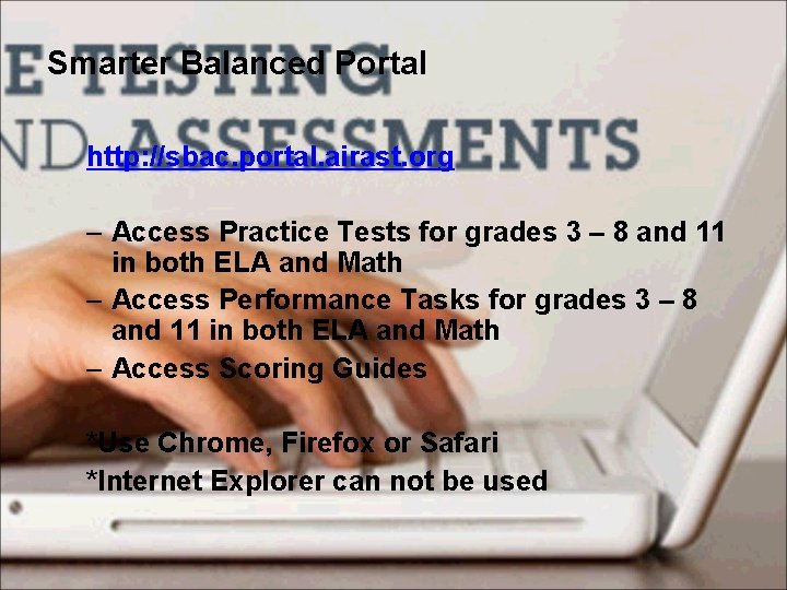 Smarter Balanced Portal http: //sbac. portal. airast. org – Access Practice Tests for grades