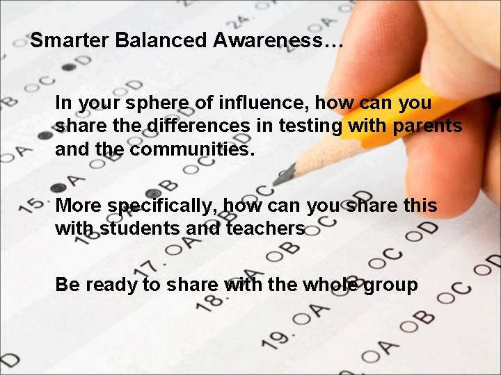 Smarter Balanced Awareness… In your sphere of influence, how can you share the differences