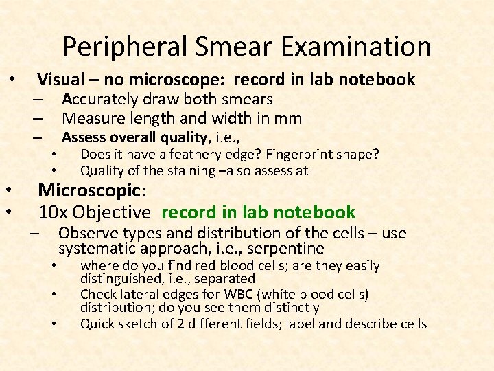 Peripheral Smear Examination • Visual – no microscope: record in lab notebook – •