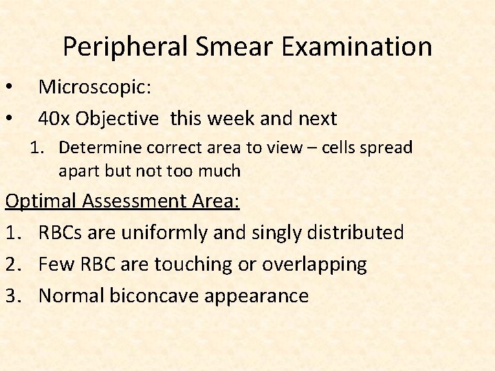 Peripheral Smear Examination • • Microscopic: 40 x Objective this week and next 1.