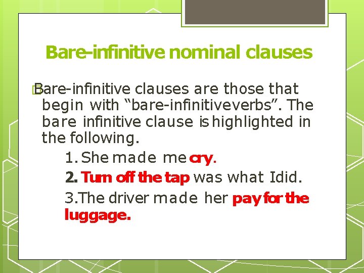 Bare-infinitive nominal clauses � Bare-infinitive clauses are those that begin with “bare-infinitive verbs”. The