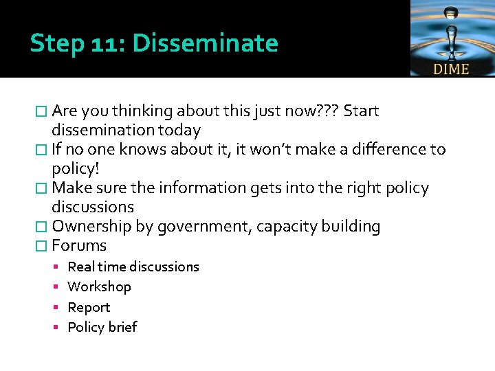 Step 11: Disseminate � Are you thinking about this just now? ? ? Start