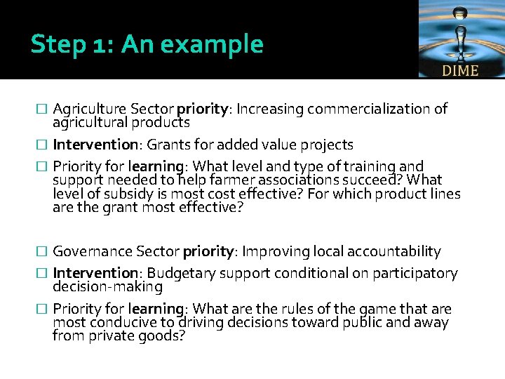 Step 1: An example Agriculture Sector priority: Increasing commercialization of agricultural products � Intervention: