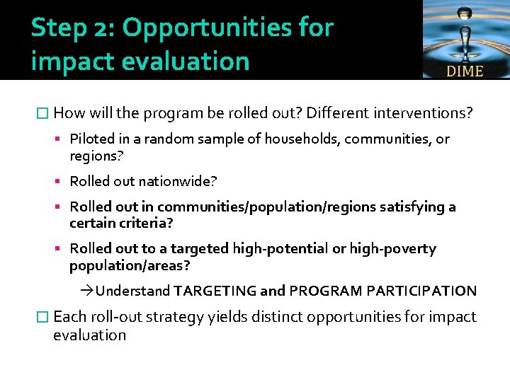 Step 2: Opportunities for impact evaluation � How will the program be rolled out?