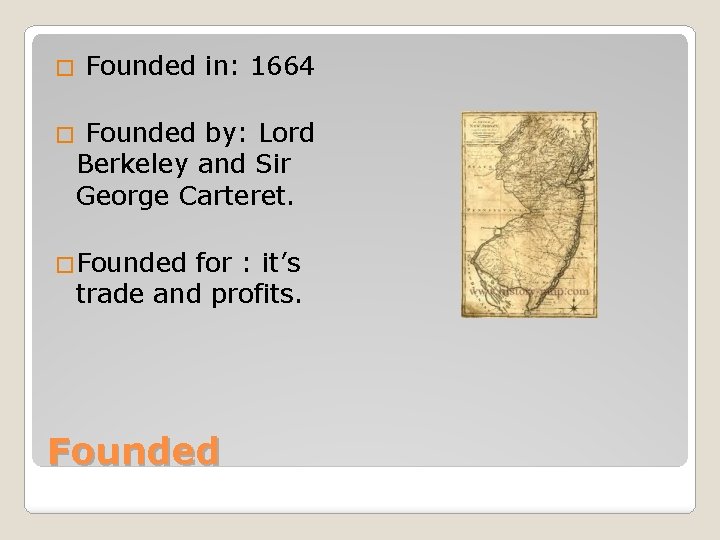 � Founded in: 1664 Founded by: Lord Berkeley and Sir George Carteret. � �Founded