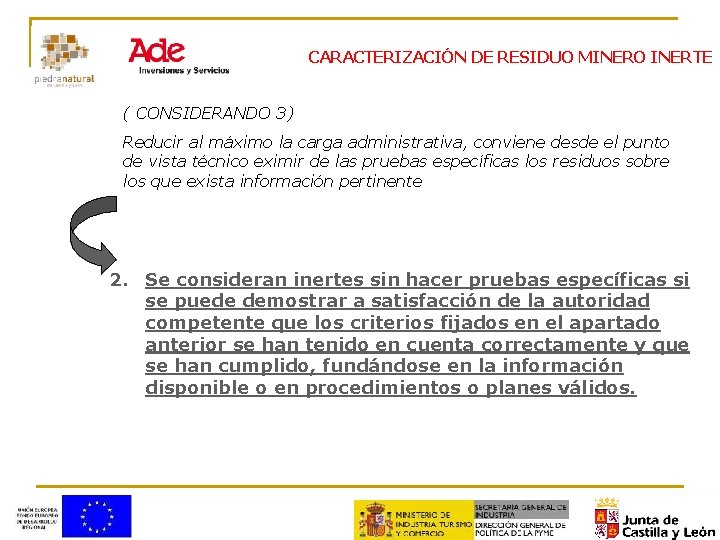 CARACTERIZACIÓN DE RESIDUO MINERO INERTE ( CONSIDERANDO 3) Reducir al máximo la carga administrativa,