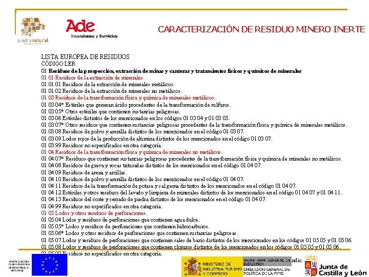 CARACTERIZACIÓN DE RESIDUO MINERO INERTE LISTA EUROPEA DE RESIDUOS CÓDIGO LER 01 Residuos de