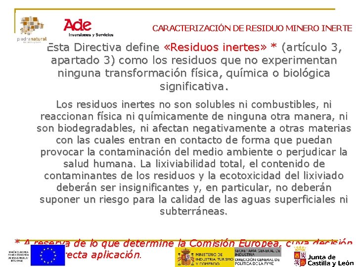 CARACTERIZACIÓN DE RESIDUO MINERO INERTE Esta Directiva define «Residuos inertes» * (artículo 3, apartado