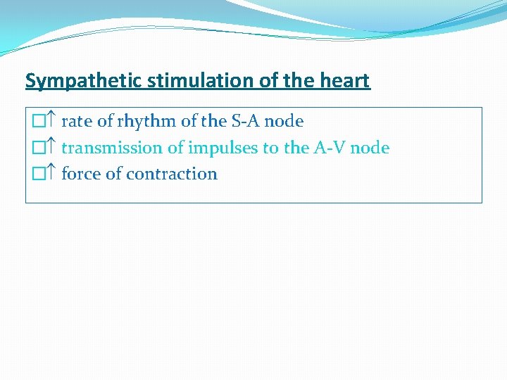 Sympathetic stimulation of the heart � rate of rhythm of the S-A node �
