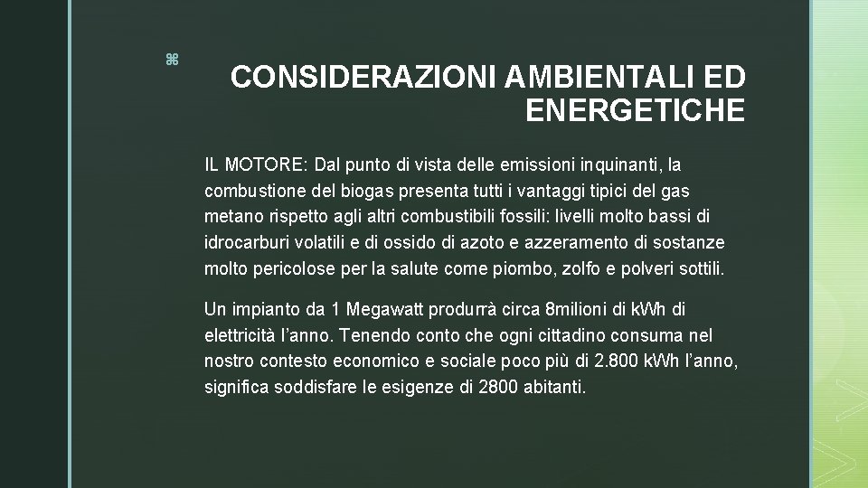 z CONSIDERAZIONI AMBIENTALI ED ENERGETICHE IL MOTORE: Dal punto di vista delle emissioni inquinanti,