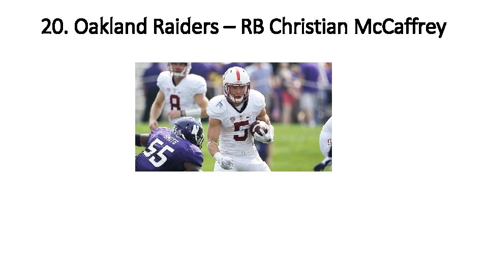 20. Oakland Raiders – RB Christian Mc. Caffrey 