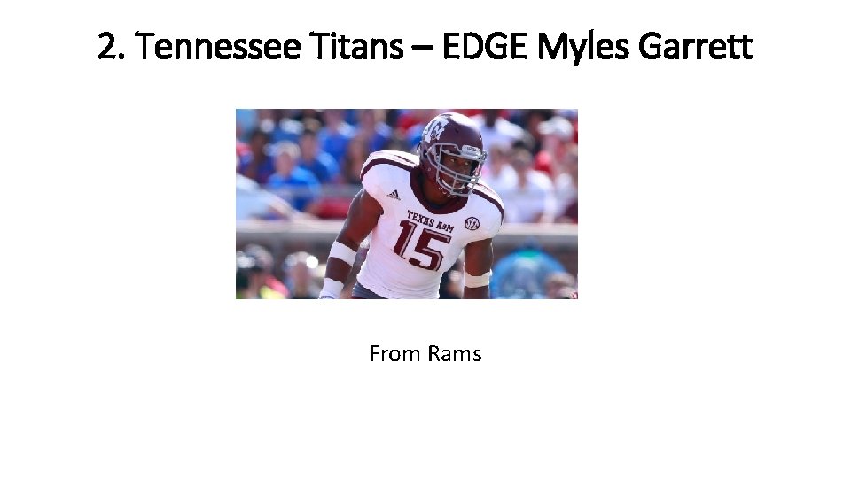 2. Tennessee Titans – EDGE Myles Garrett From Rams 