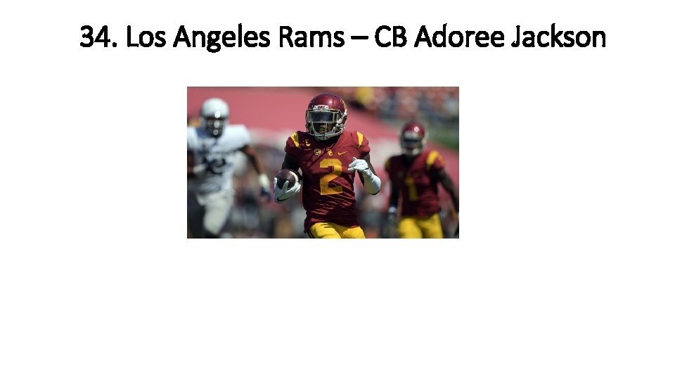 34. Los Angeles Rams – CB Adoree Jackson 