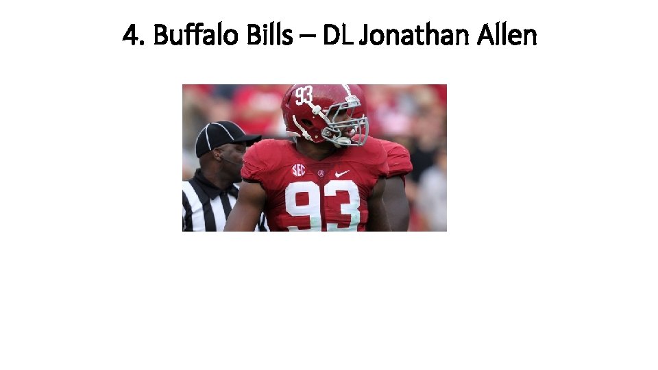 4. Buffalo Bills – DL Jonathan Allen 
