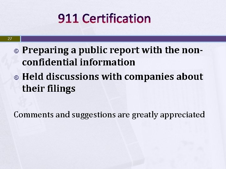 911 Certification 27 Preparing a public report with the nonconfidential information Held discussions with