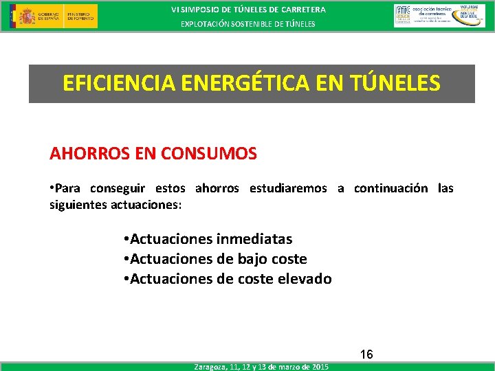 VI SIMPOSIO DE TÚNELES DE CARRETERA EXPLOTACIÓN SOSTENIBLE DE TÚNELES EFICIENCIA ENERGÉTICA EN TÚNELES
