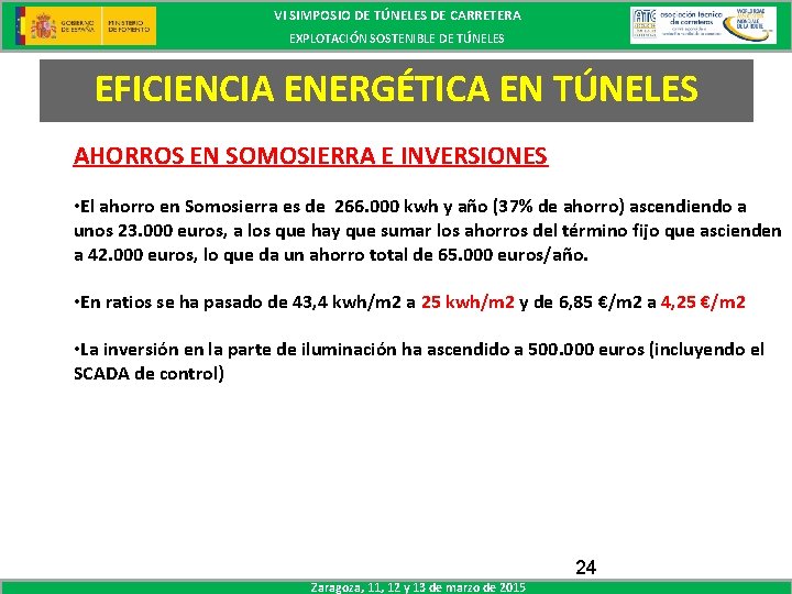 VI SIMPOSIO DE TÚNELES DE CARRETERA EXPLOTACIÓN SOSTENIBLE DE TÚNELES EFICIENCIA ENERGÉTICA EN TÚNELES