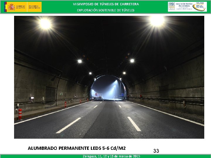 VI SIMPOSIO DE TÚNELES DE CARRETERA EXPLOTACIÓN SOSTENIBLE DE TÚNELES ALUMBRADO PERMANENTE LEDS 5