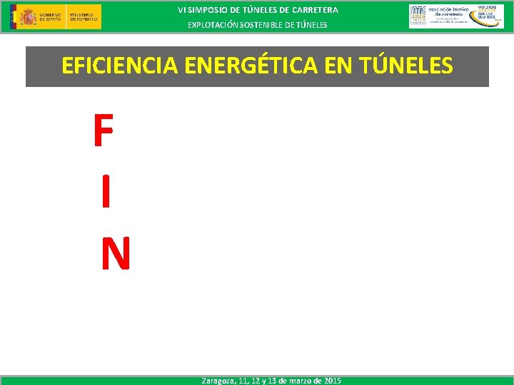 VI SIMPOSIO DE TÚNELES DE CARRETERA EXPLOTACIÓN SOSTENIBLE DE TÚNELES EFICIENCIA ENERGÉTICA EN TÚNELES