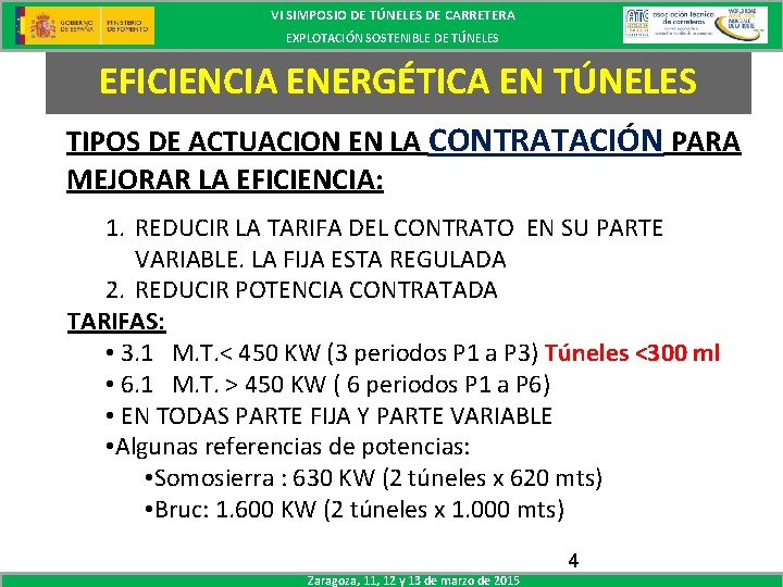 VI SIMPOSIO DE TÚNELES DE CARRETERA EXPLOTACIÓN SOSTENIBLE DE TÚNELES EFICIENCIA ENERGÉTICA EN TÚNELES