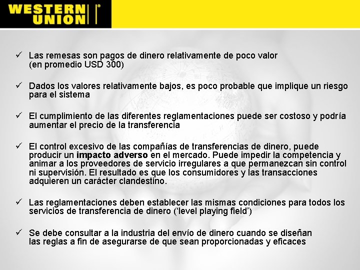 ü Las remesas son pagos de dinero relativamente de poco valor (en promedio USD