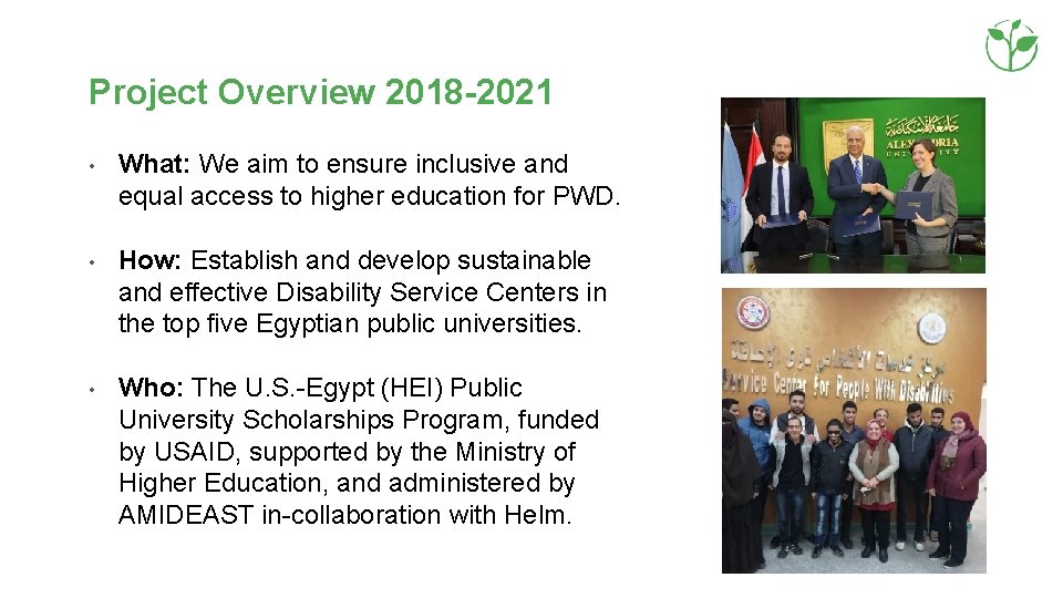 Project Overview 2018 -2021 • What: We aim to ensure inclusive and equal access