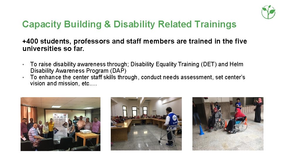 Capacity Building & Disability Related Trainings +400 students, professors and staff members are trained