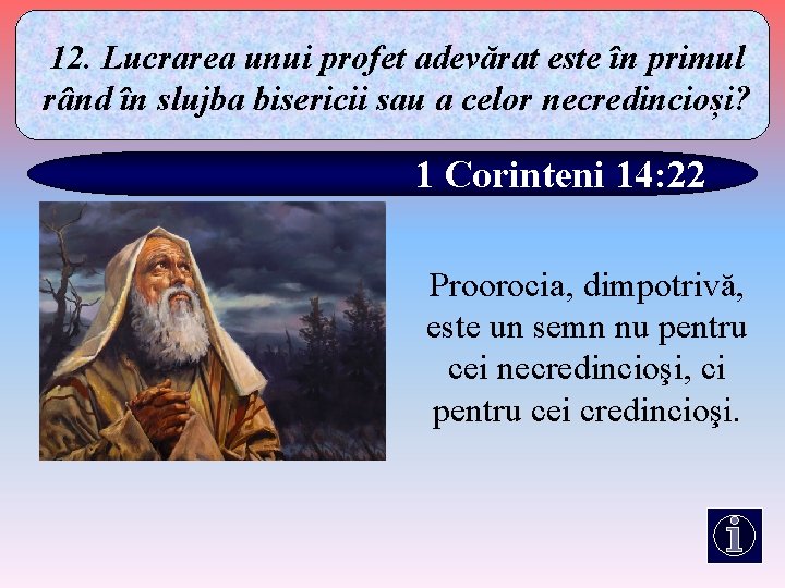 12. Lucrarea unui profet adevărat este în primul rând în slujba bisericii sau a