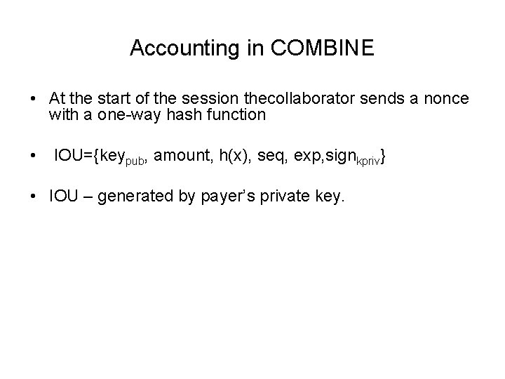 Accounting in COMBINE • At the start of the session thecollaborator sends a nonce