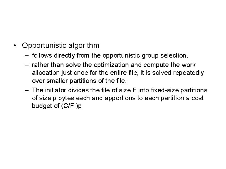  • Opportunistic algorithm – follows directly from the opportunistic group selection. – rather