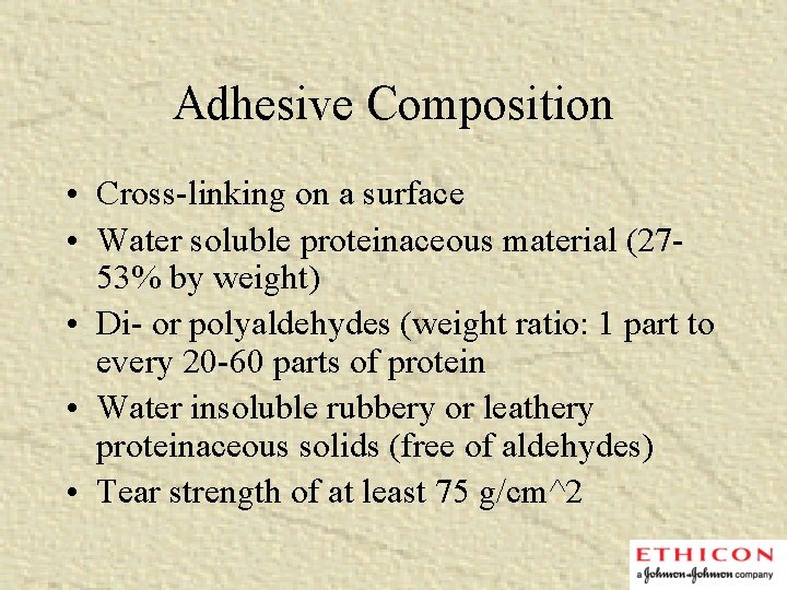 Adhesive Composition • Cross-linking on a surface • Water soluble proteinaceous material (2753% by