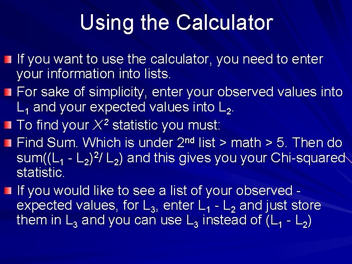 Using the Calculator If you want to use the calculator, you need to enter