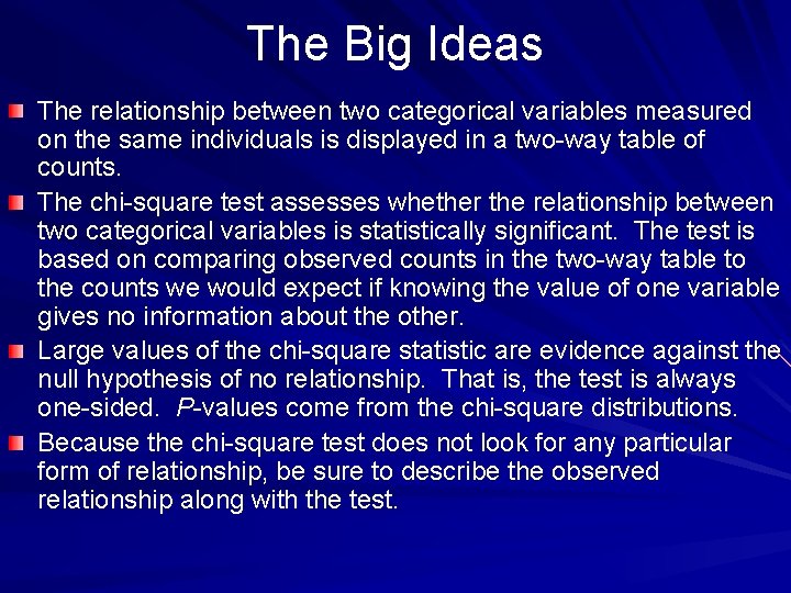 The Big Ideas The relationship between two categorical variables measured on the same individuals