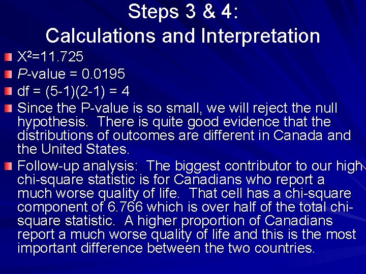 Steps 3 & 4: Calculations and Interpretation X 2=11. 725 P-value = 0. 0195