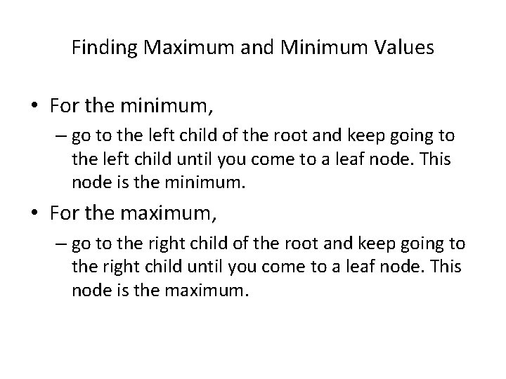 Finding Maximum and Minimum Values • For the minimum, – go to the left