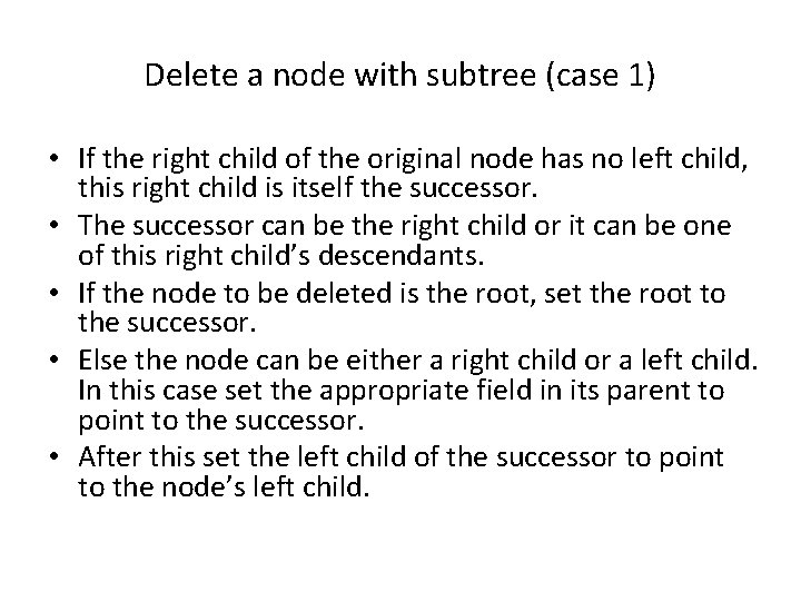 Delete a node with subtree (case 1) • If the right child of the