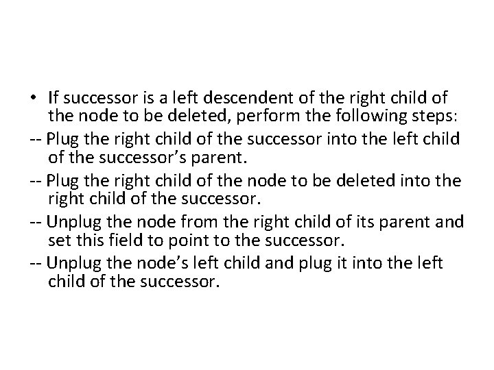  • If successor is a left descendent of the right child of the