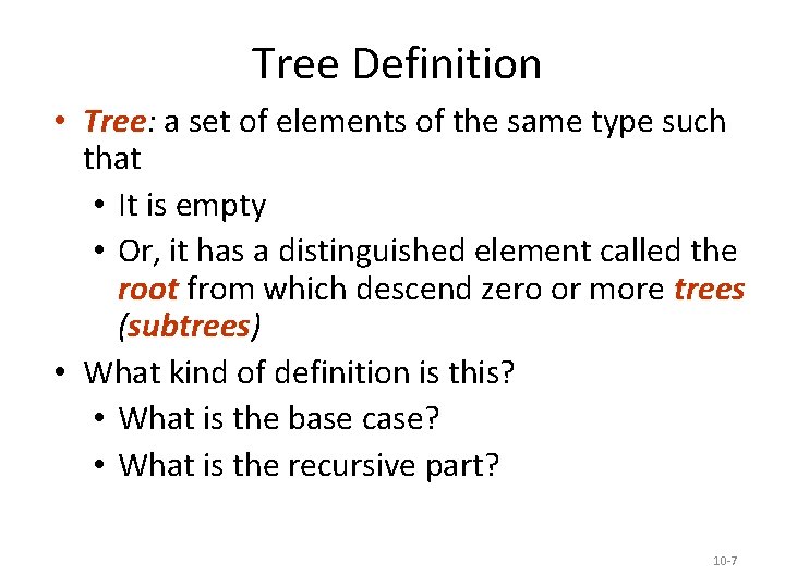 Tree Definition • Tree: a set of elements of the same type such that
