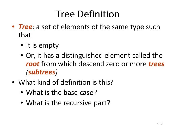 Tree Definition • Tree: a set of elements of the same type such that Tree Definition • Tree: a set of elements of the same type such that