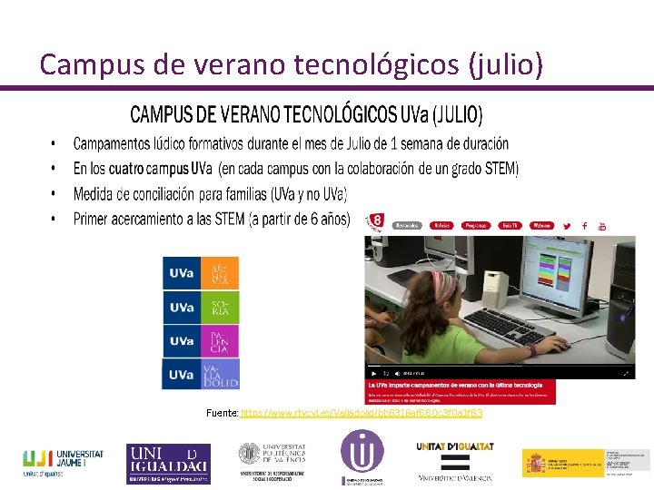 Campus de verano tecnológicos (julio) Fuente: https: //www. rtvcyl. es/Valladolid/bb 8318 af 660 c